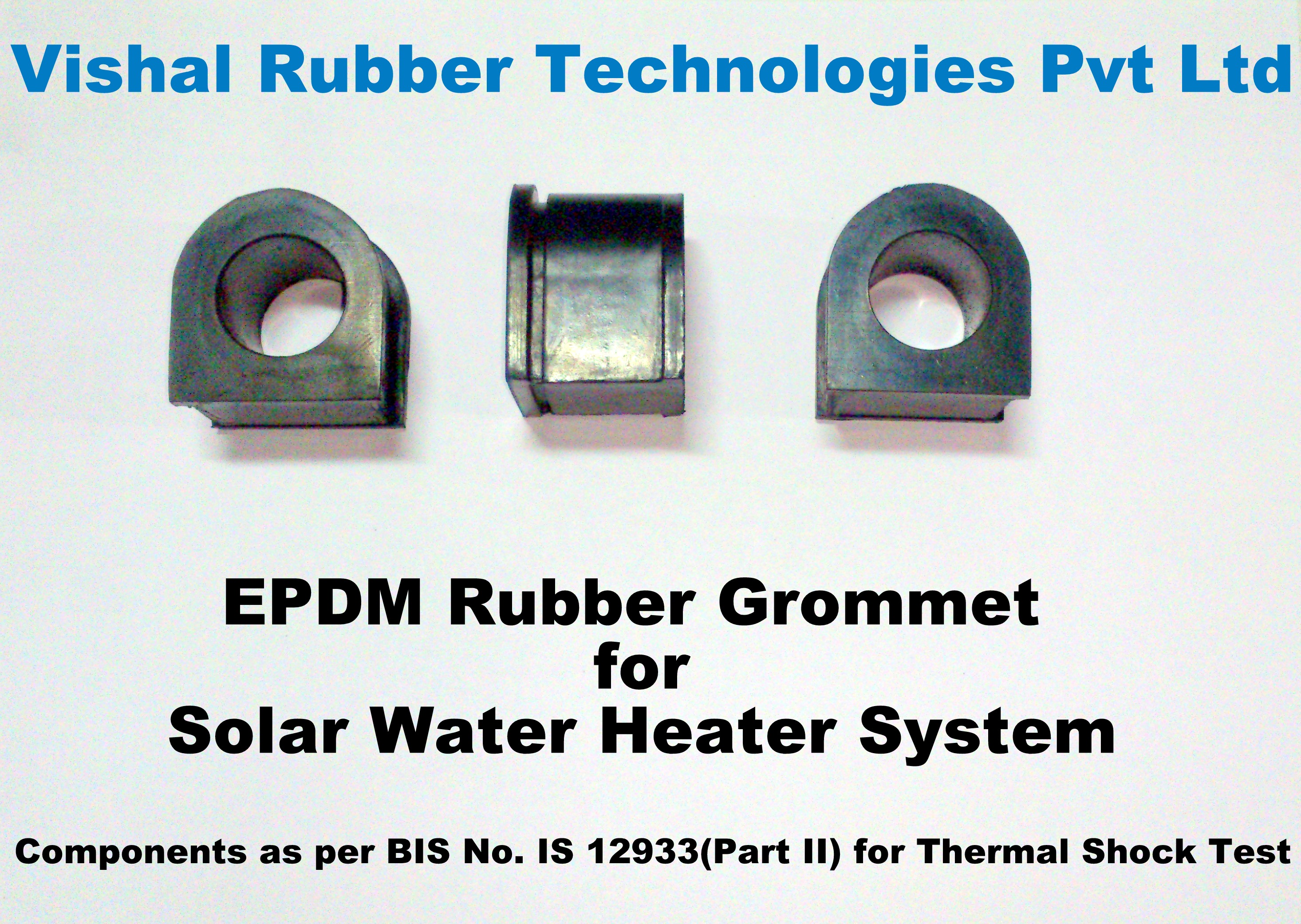 Rubber Grommets for Solar Water Heater System Vishal Rubber Technologies08048036916