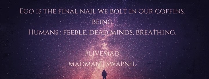 Ego is the final nai