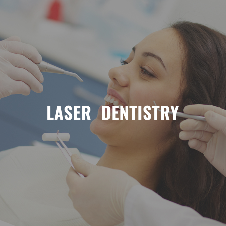 Laser Dentistry Laser technology is used for a wide range of