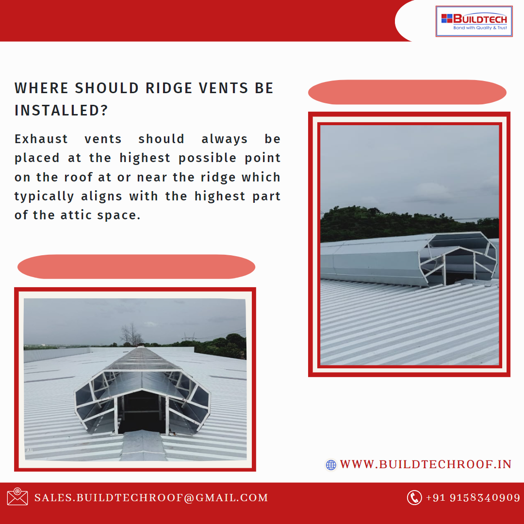Where should ridge vents be installed? Exhaus Buildtech Group of
