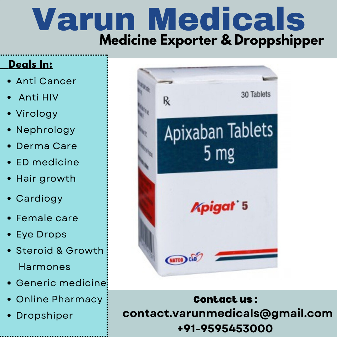Apixaban Tablets Supplier, Dealer, Exporter