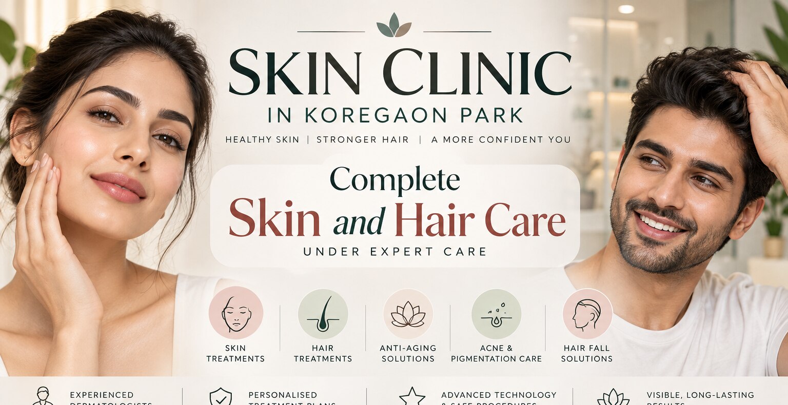 Skin Clinic in Koregaon Park for Complete Skin and Hair Care