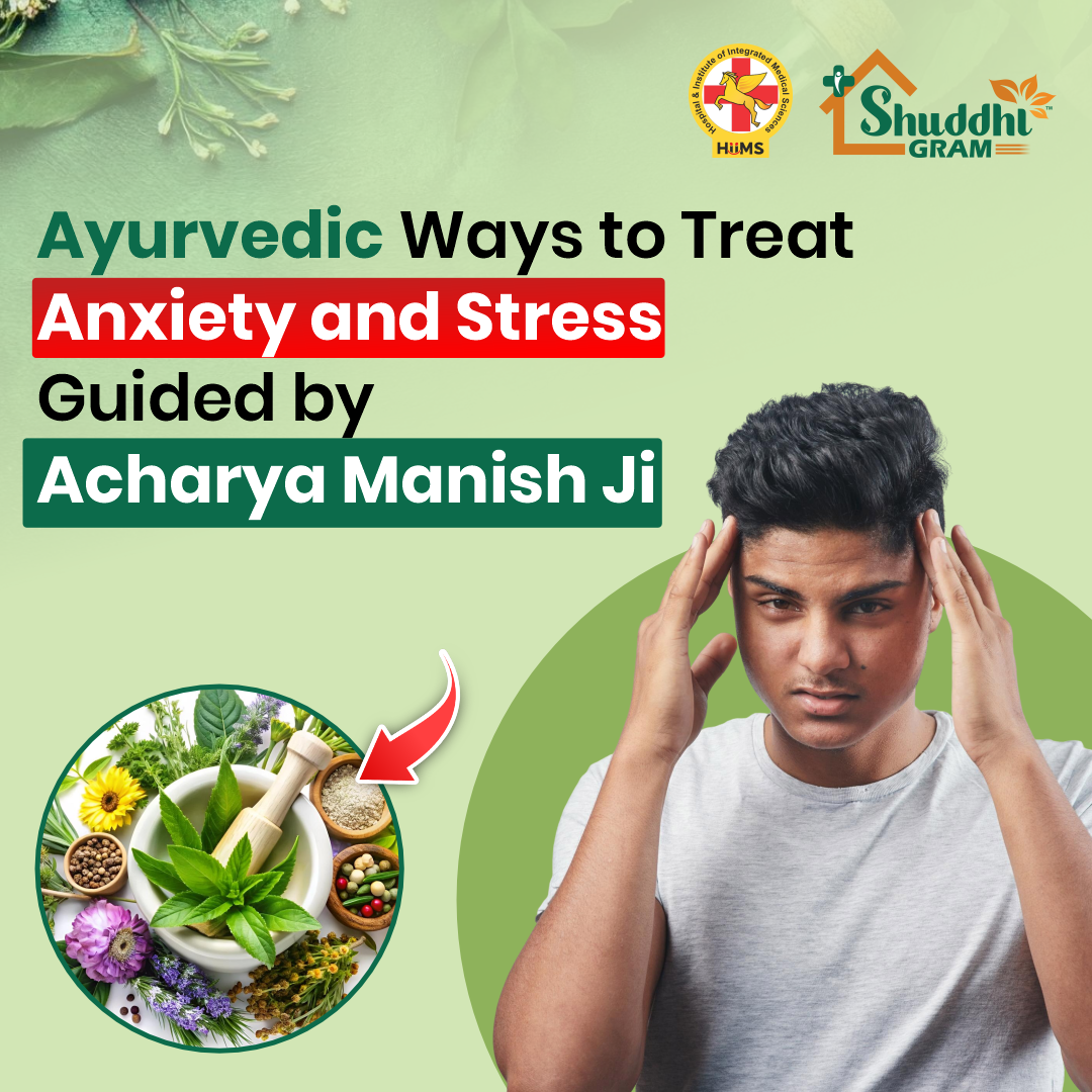 Ayurvedic Ways to Treat Anxiety and Stress – Guided by Acharya Manish Ji main image