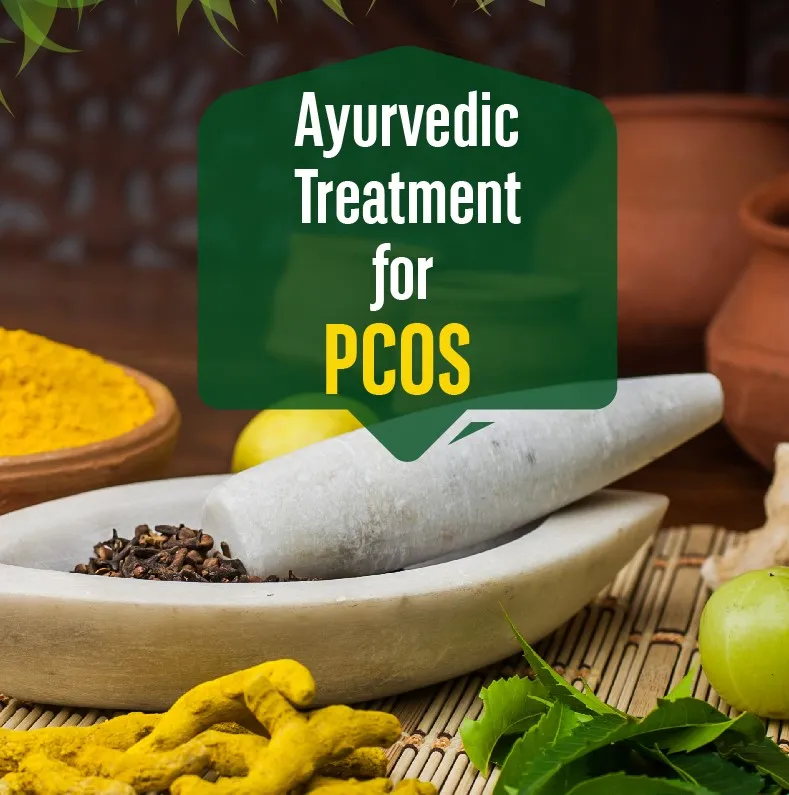 What is the Ayurvedic treatment for PCOS?
Ayurved...