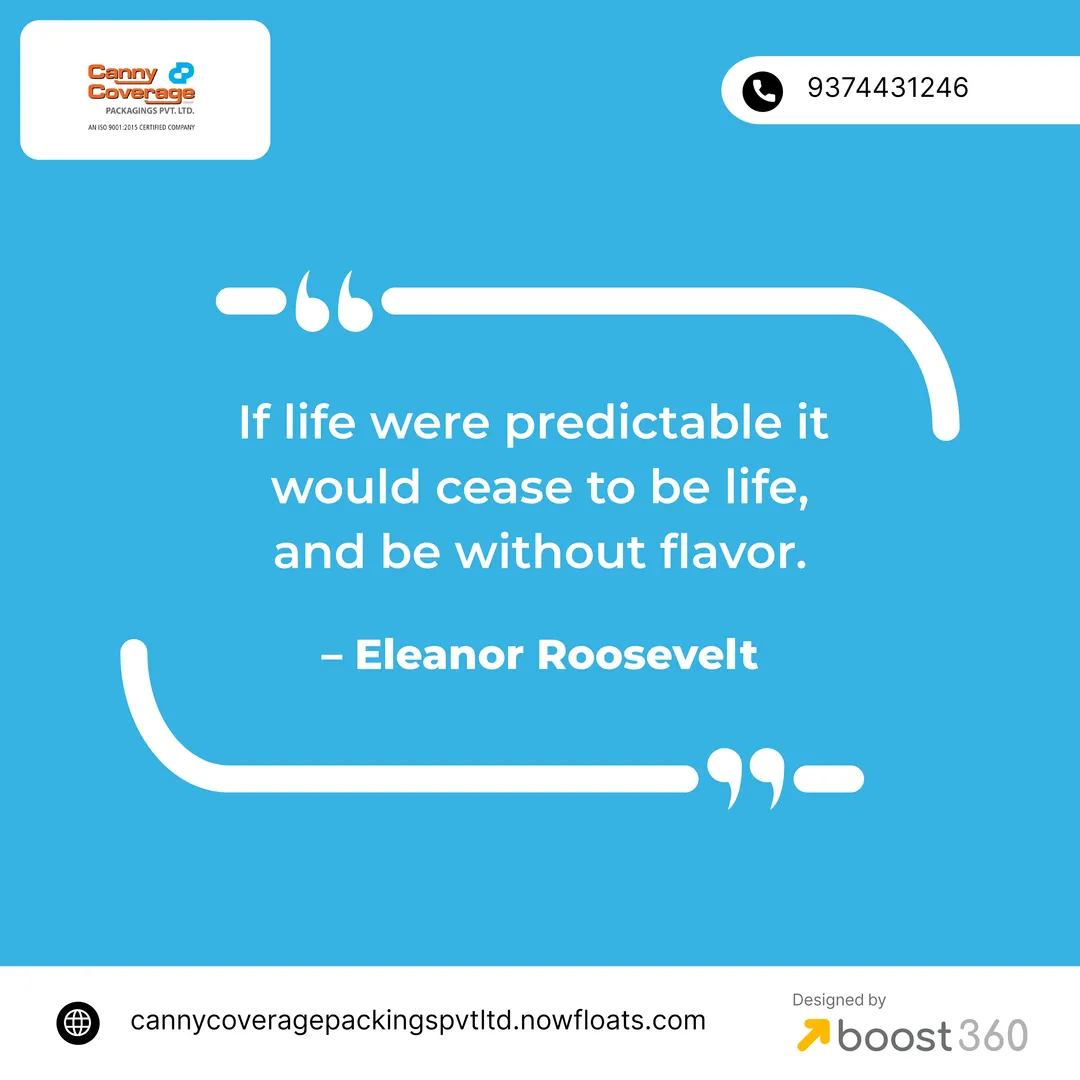 If life were predictable it would cease to be lif...