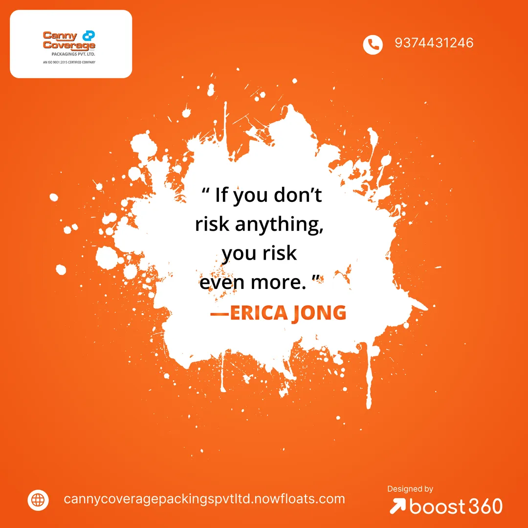 “ If you don’t risk anything, you risk even more....