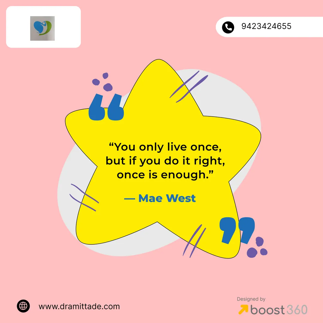 “You only live once, but if you do it right, onc...