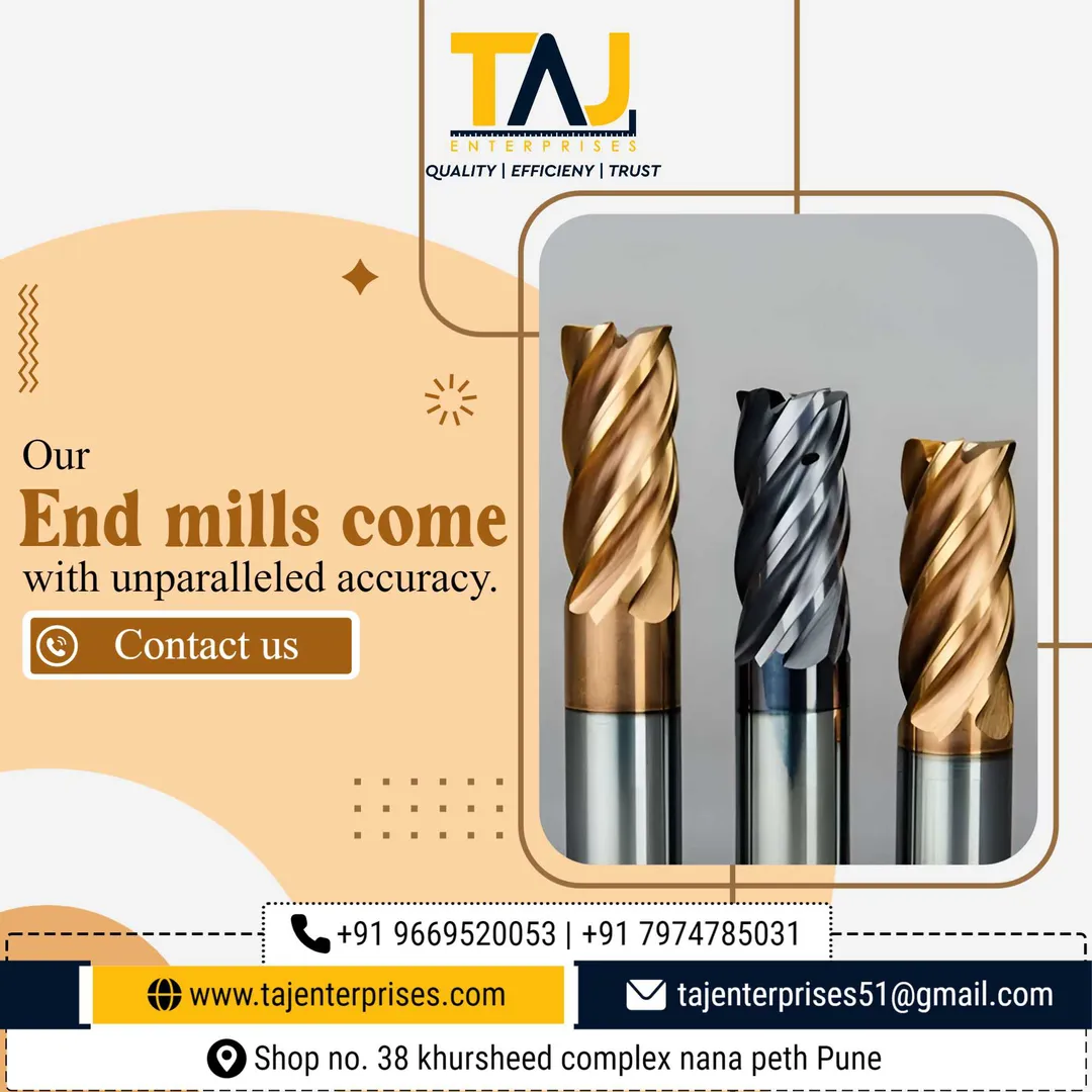 TAJ ENTERPRISES
End Mills are used for making sha...