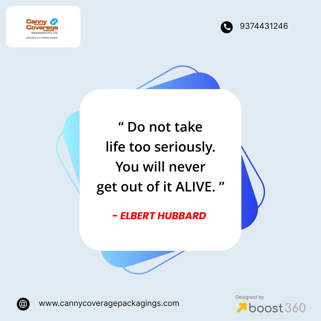 “ Do not take life too seriously. You will never g...