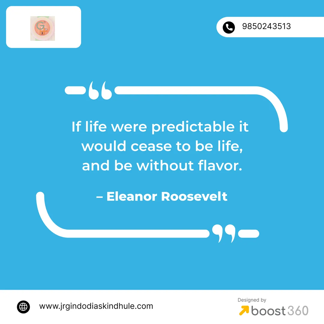If life were predictable it would cease to be lif...