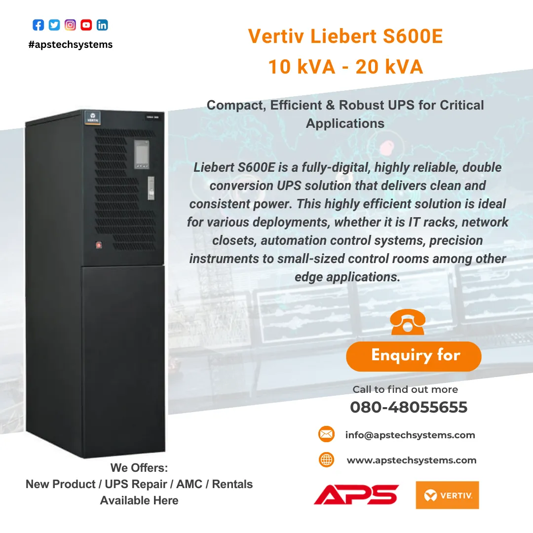Vertiv Liebert S600E 10 kVA - 20 kVA
It is IT ra...