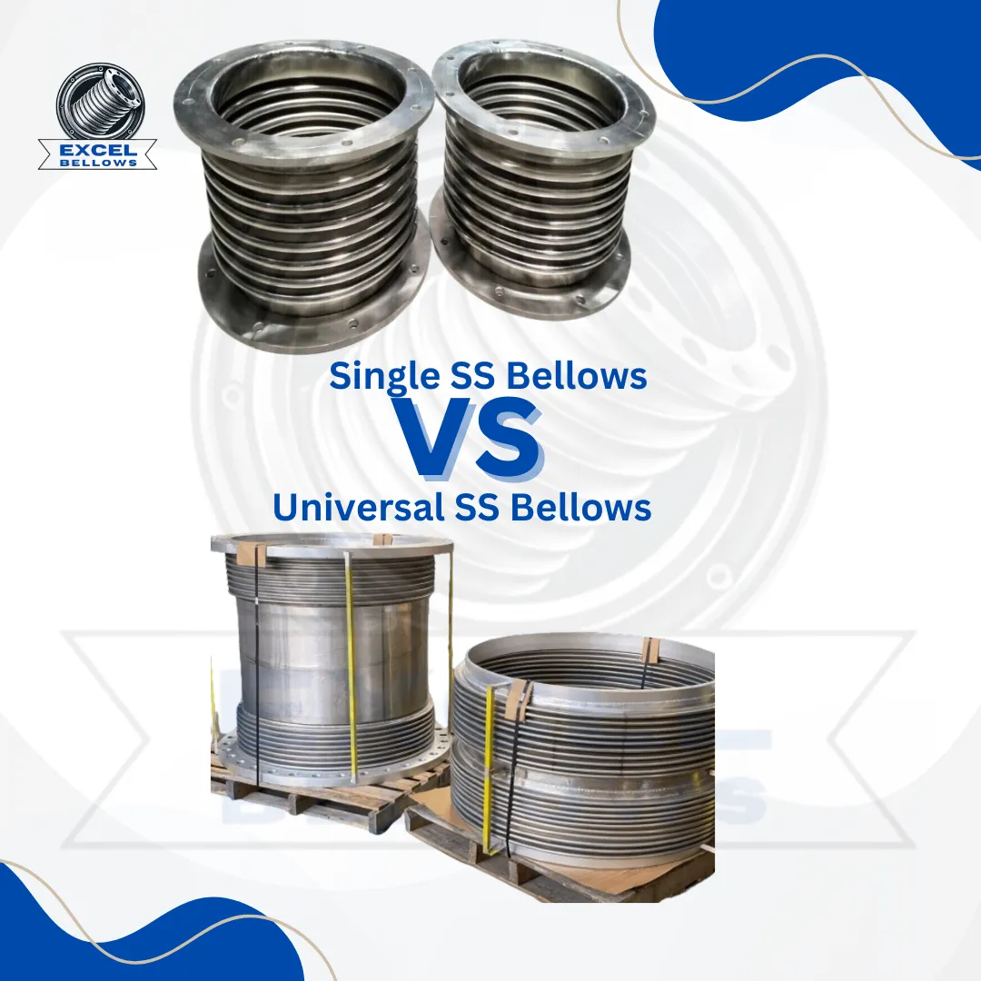 SS Single Bellows vs. SS Universal Bellows: Choosi...