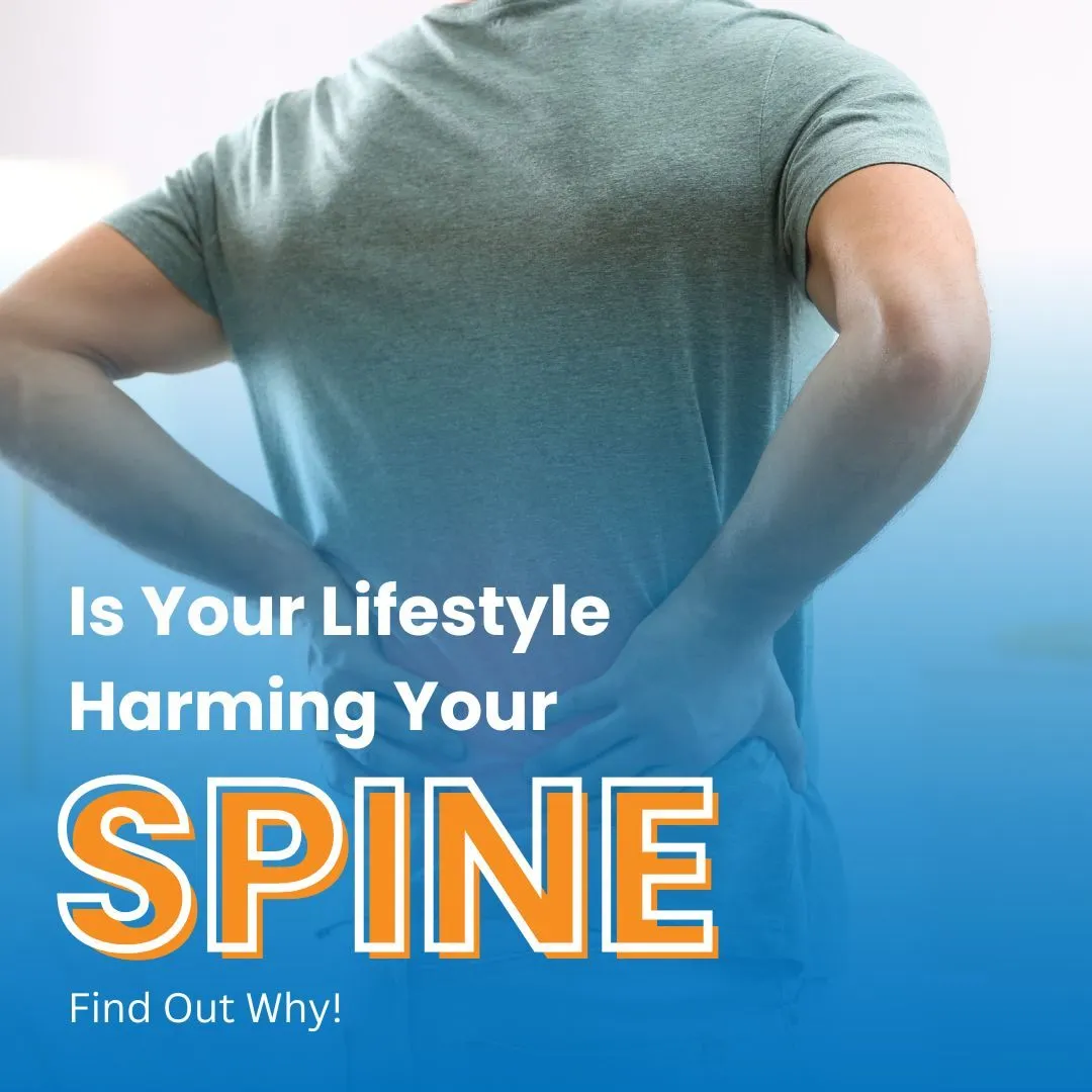Is Your Lifestyle Harming Your SPINE? Find Out Why...