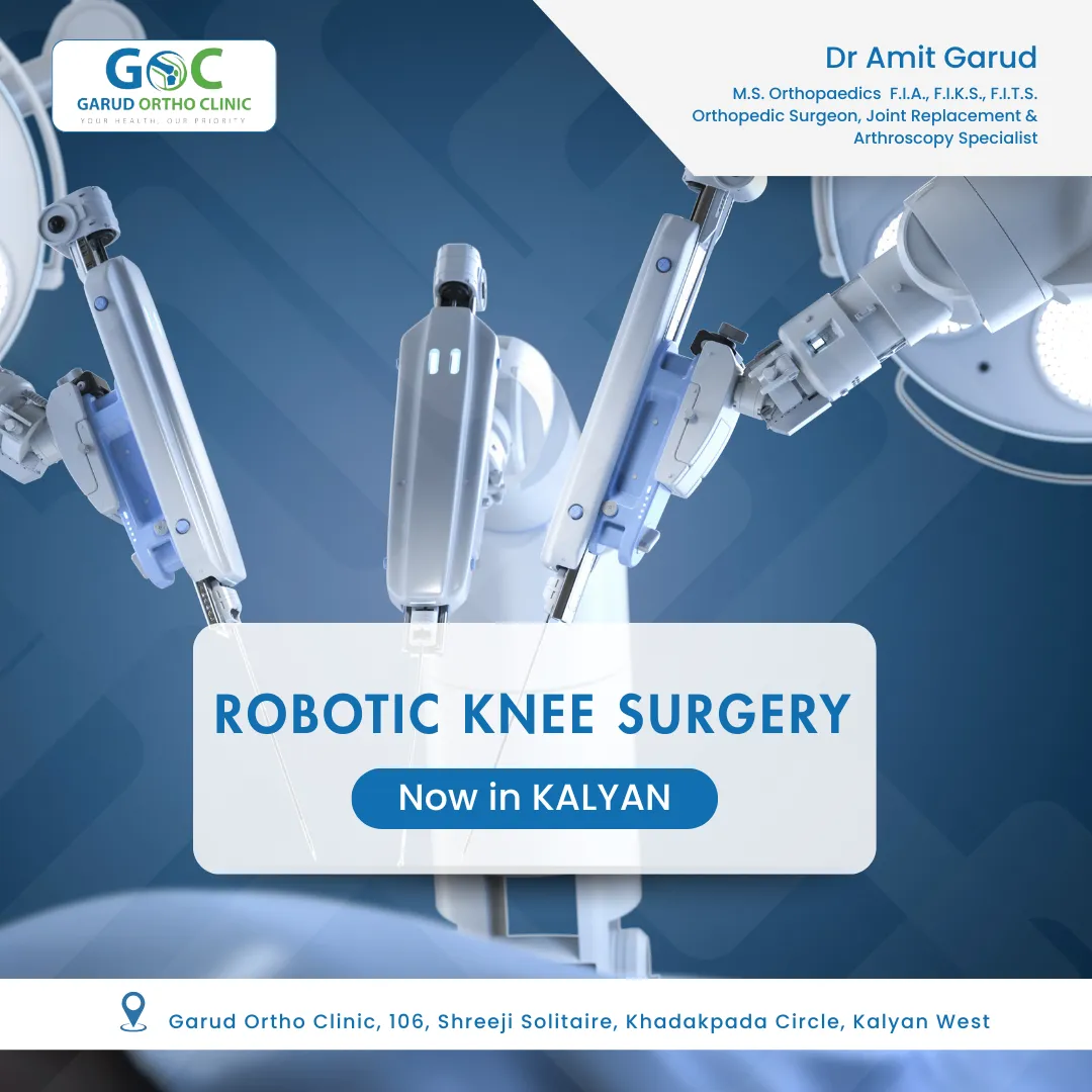 Insights on Robotic Knee Surgery by Dr Amit Garud, Orthopedic & Joint Replacement Surgeon, Kalyan
