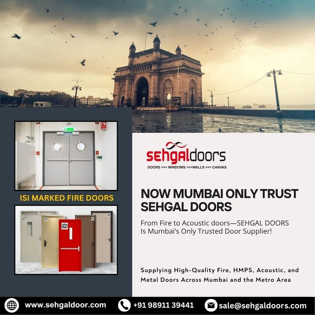 Now Mumbai Only Trust Sehgal Doors – Certified Fire, Acoustic & Metal Door Supplier