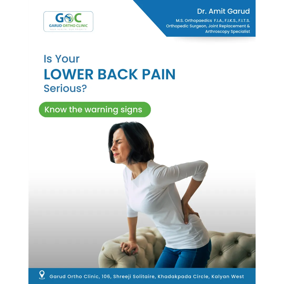 Dr. Amit Garud | Orthopedic & Joint Replacement Surgeon in Kalyan on Serious Signs of Back Pain