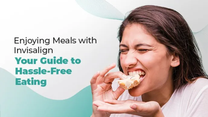 π¦· Invisalign: Enjoy Your Favourite Foods Without Restrictions | Align & Smile Dental Care, Sector 1