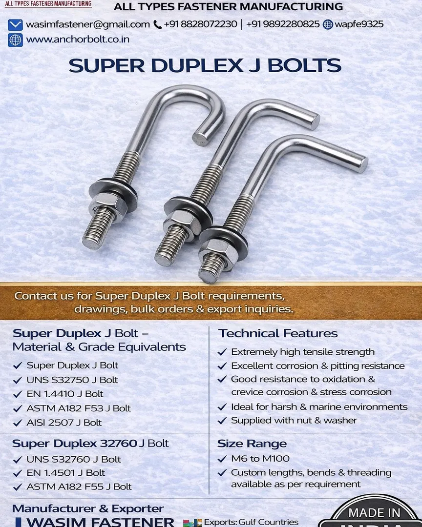Super Duplex J Bolt
Super Duplex 2507 J Bolt
Super Duplex 32760 J Bolt
UNS S32750 J Bolt
UNS S32760