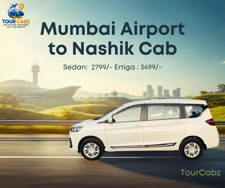 Mumbai Airport to Nashik Cab Service by TourCabz – Safe, Affordable & Hassle-Free Travel