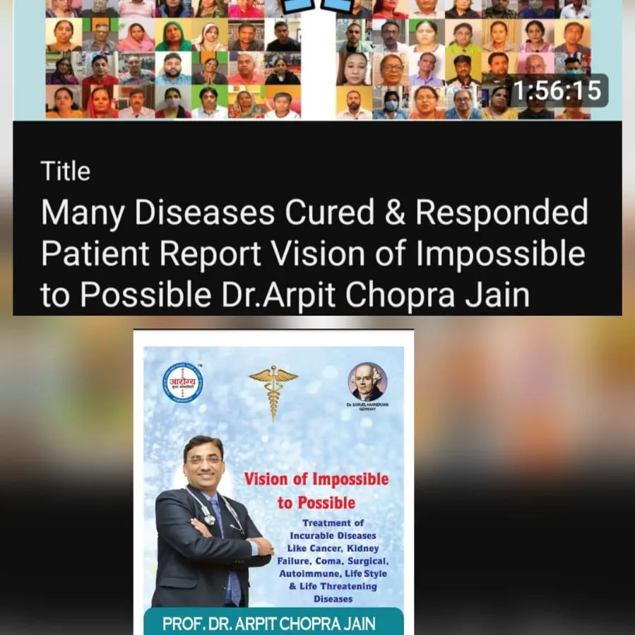 Many Diseases Cured & Responded Patient Report with Vision of Impossible to Possible by Dr.Arpit Cho...