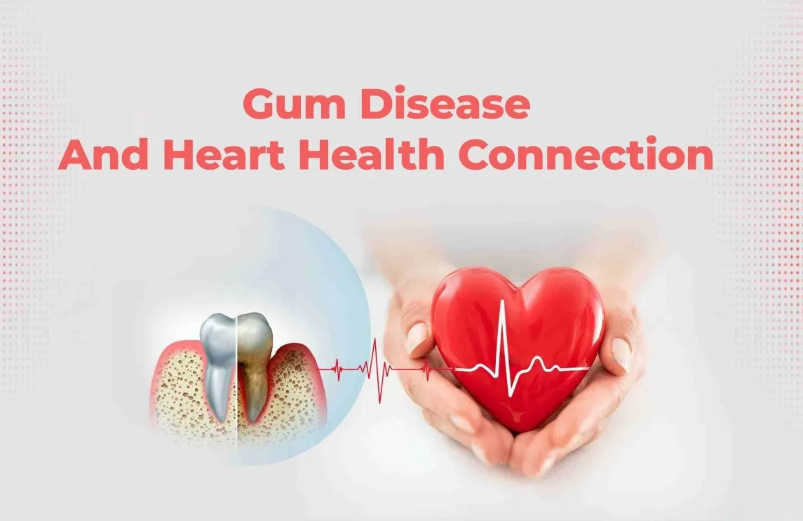 Gum Disease and Heart Health – Are They Linked?