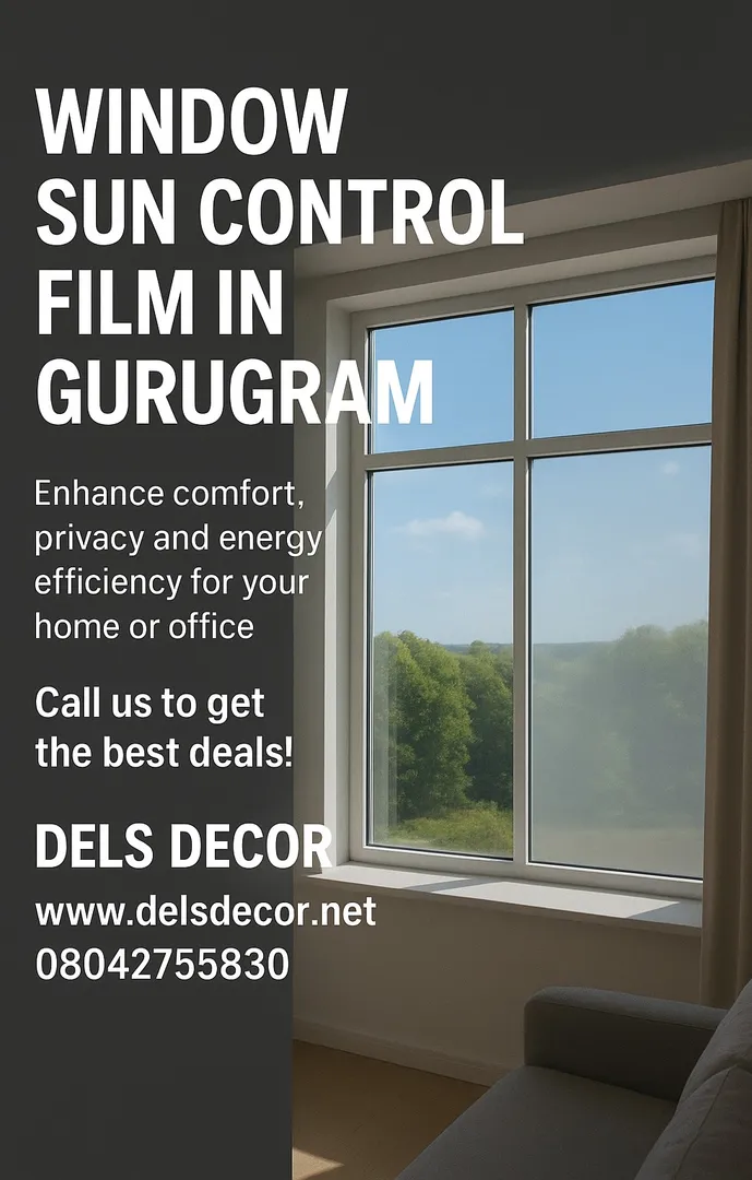 Sun Control Film in Gurugram Improving Comfort and Energy Efficiency