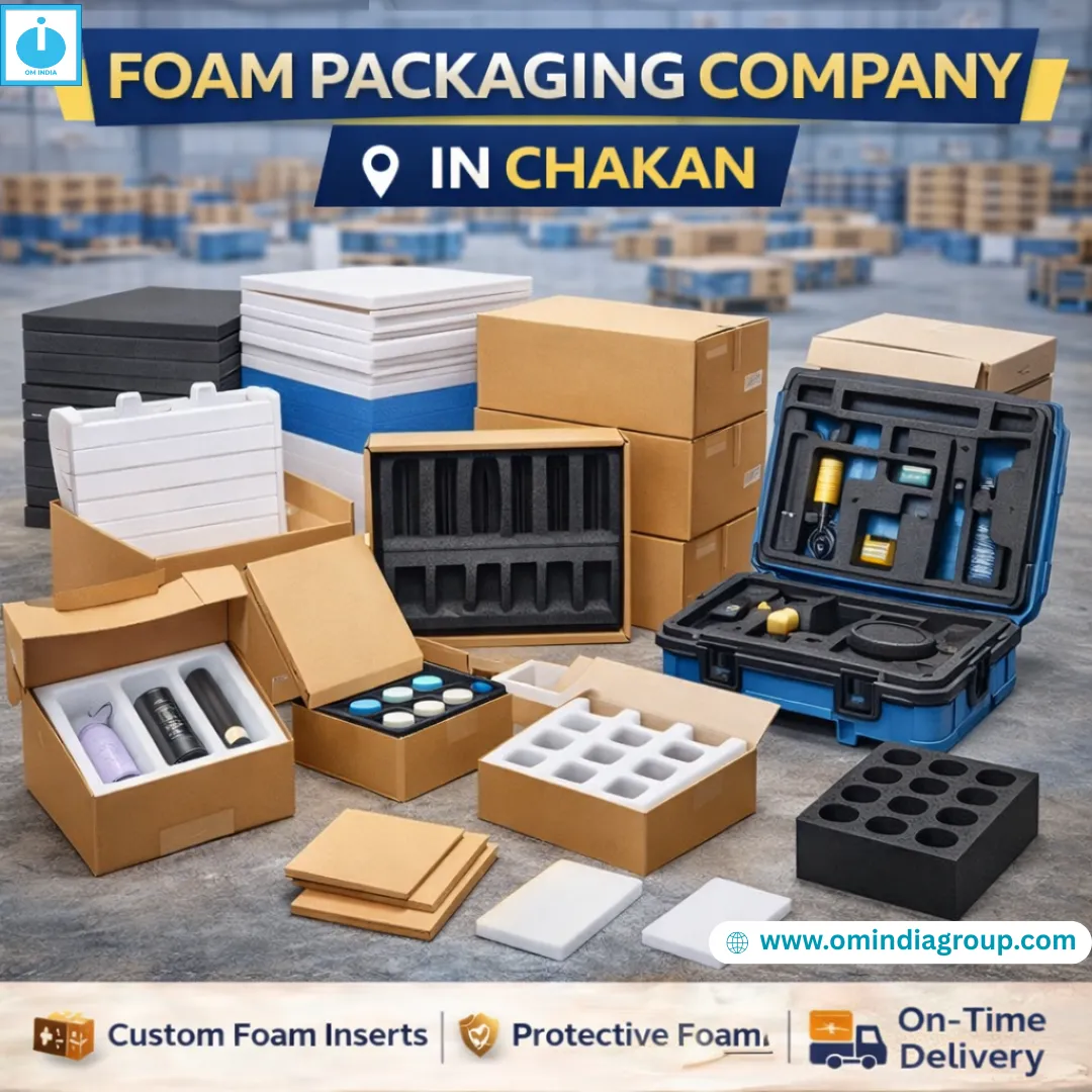 Foam Packaging Company in Chakan | Industrial Protective Packaging