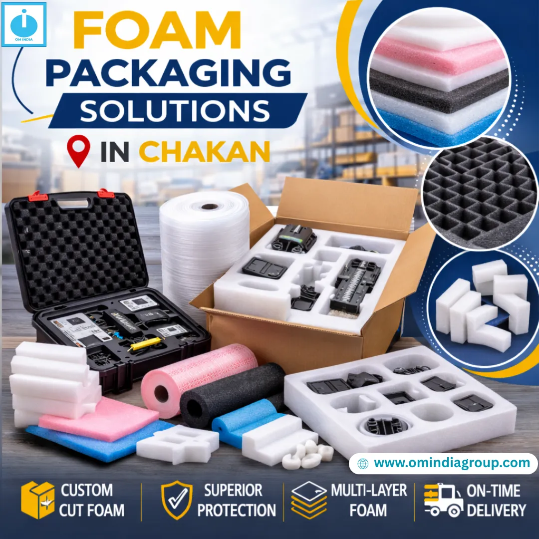 Foam Packaging Solutions in Chakan | Industrial Protective Packaging