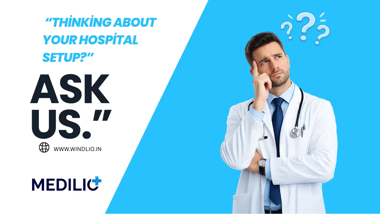 Thinking About Your Hospital Setup? Ask Us.