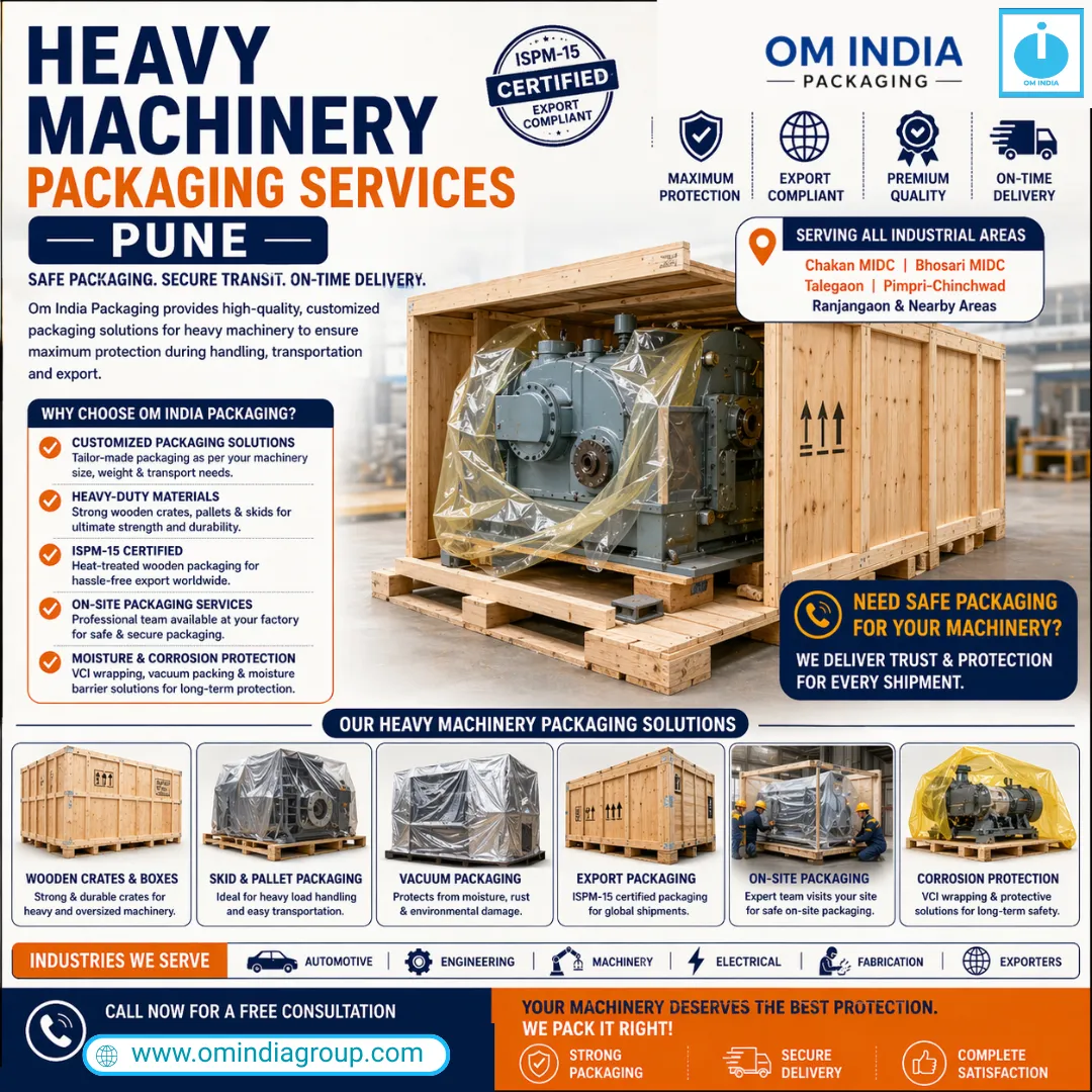 Heavy Machinery Packaging Services Pune | Safe & Export-Ready Solutions by Om India Packaging