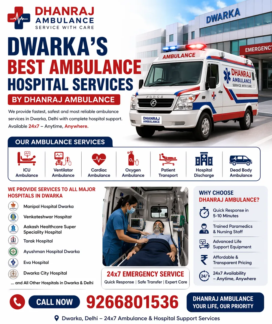 The Best Ambulance Services in Dwarka, Delhi: Dhanraj Ambulance Services
