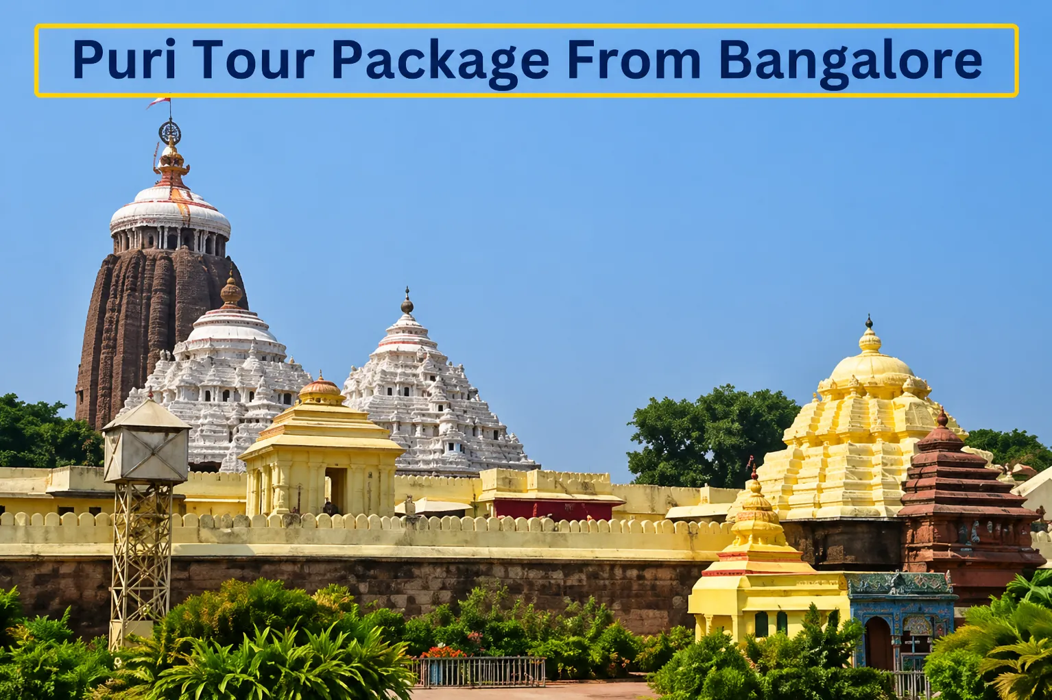 Puri Tour Package From Bangalore - A Comfortable Way to Experience a Sacred Destination