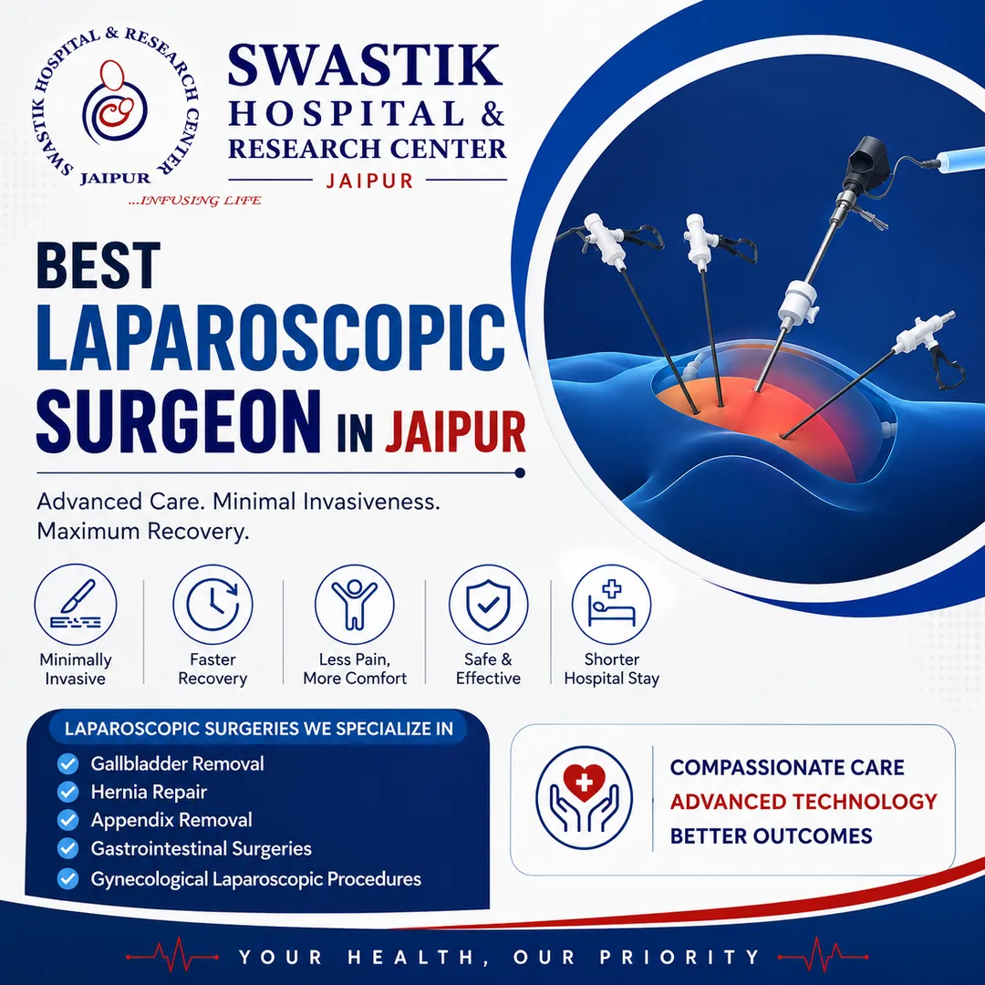 Best Laparoscopic Surgeon in Jaipur – Swastik Hospital Jaipur