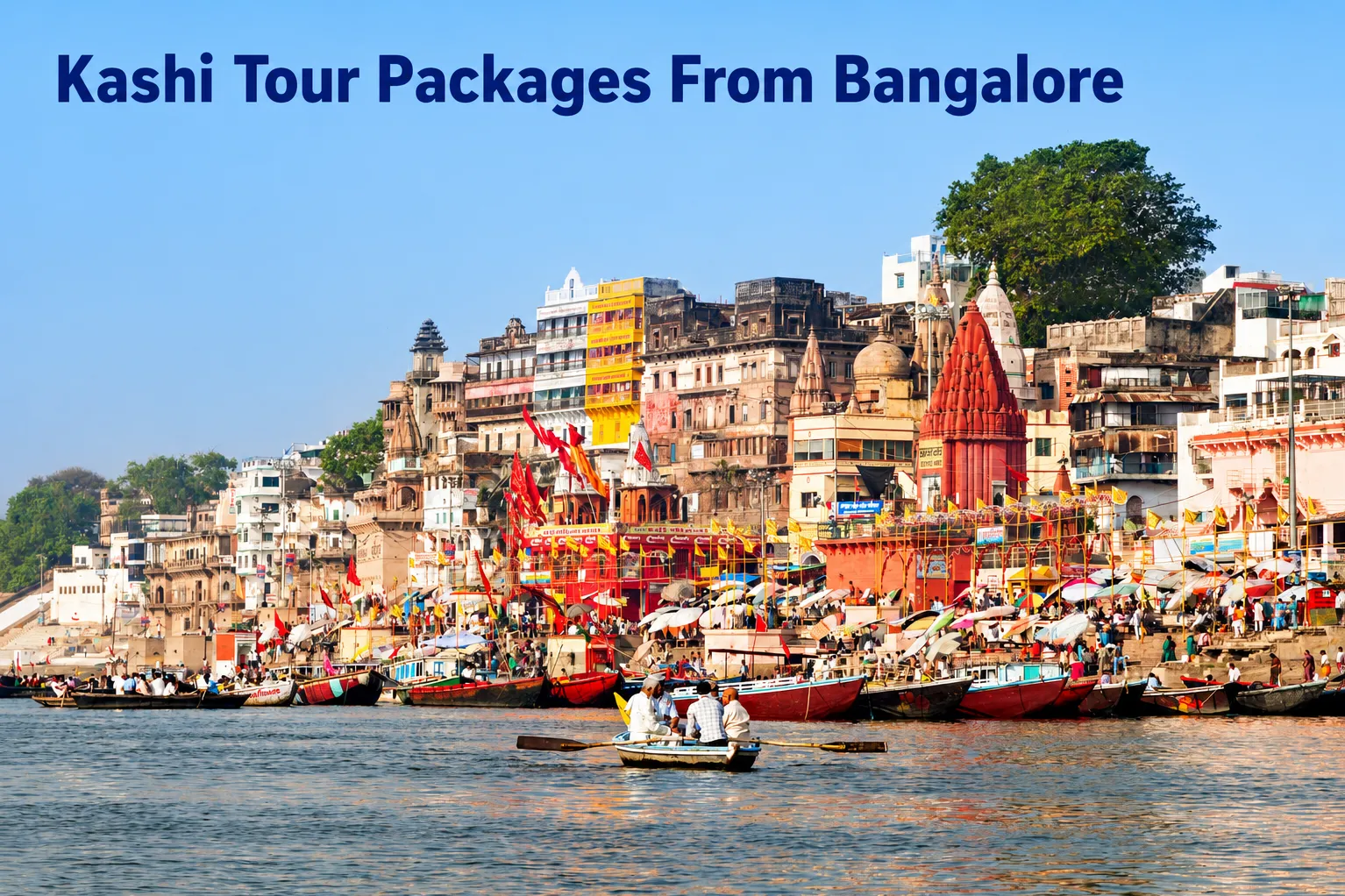 Kashi Tour Packages From Bangalore