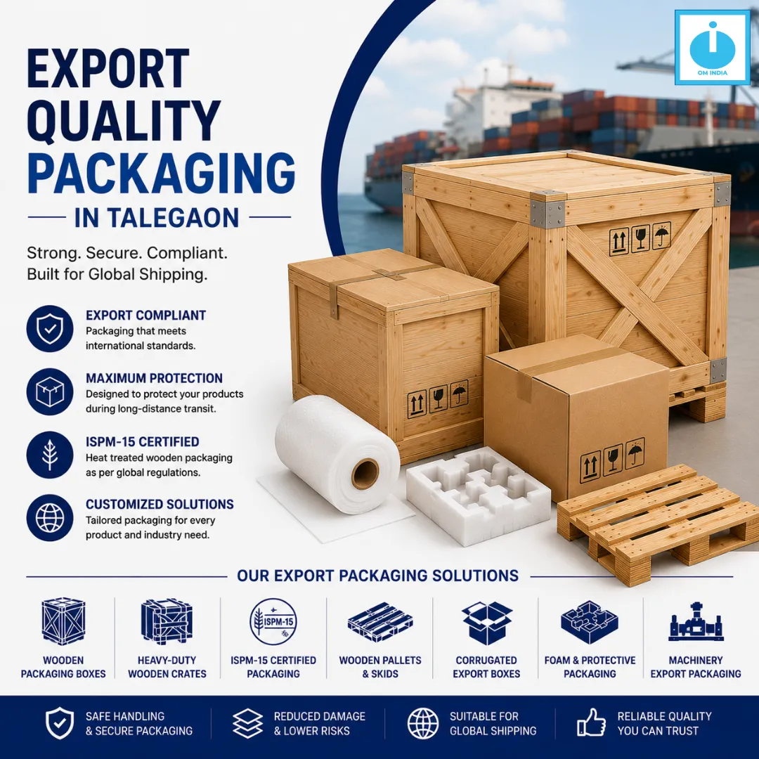 Export Quality Packaging in Talegaon | Om India Packaging