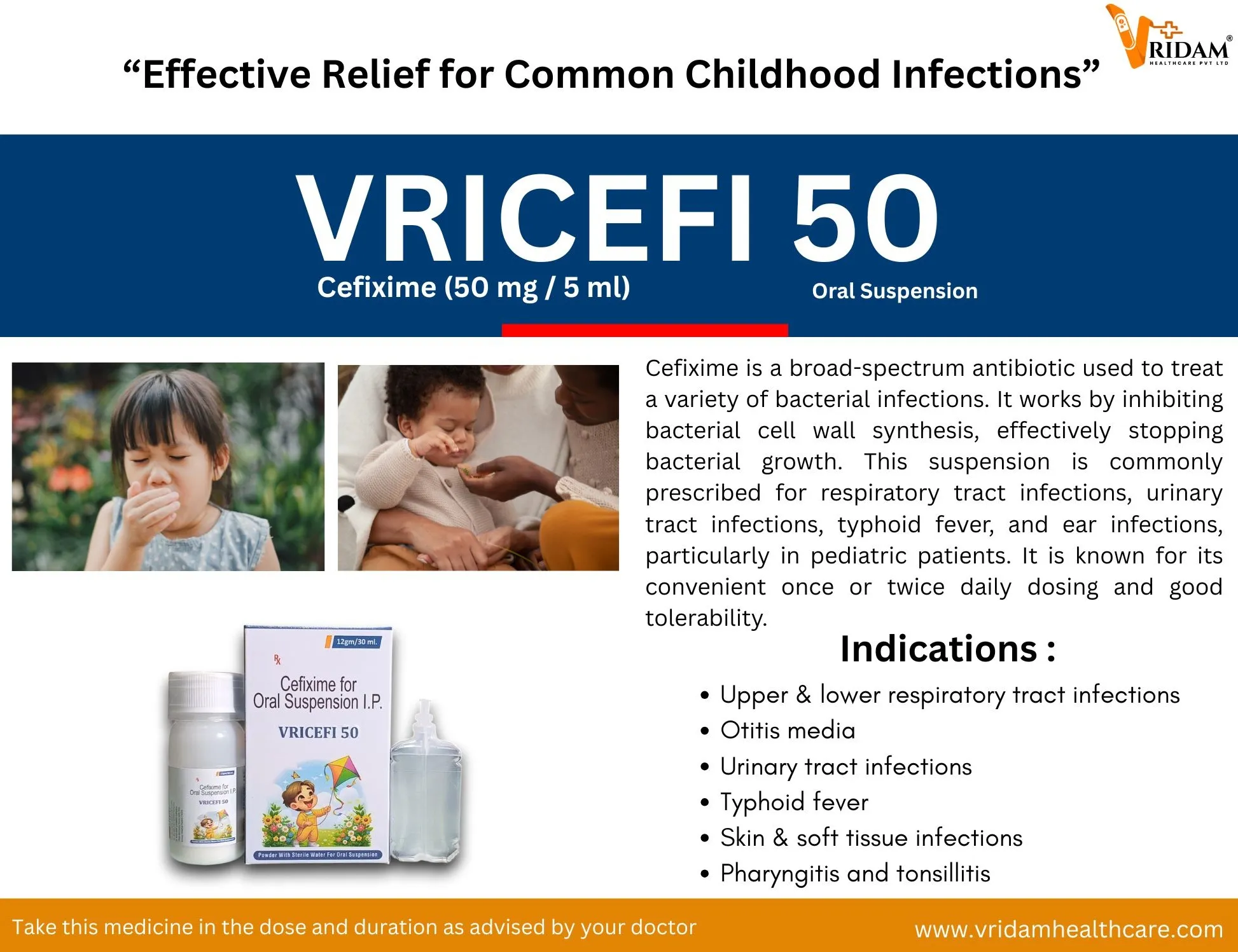 Check out our Pediatric Range : Vricfei 50 - Oral Suspension.