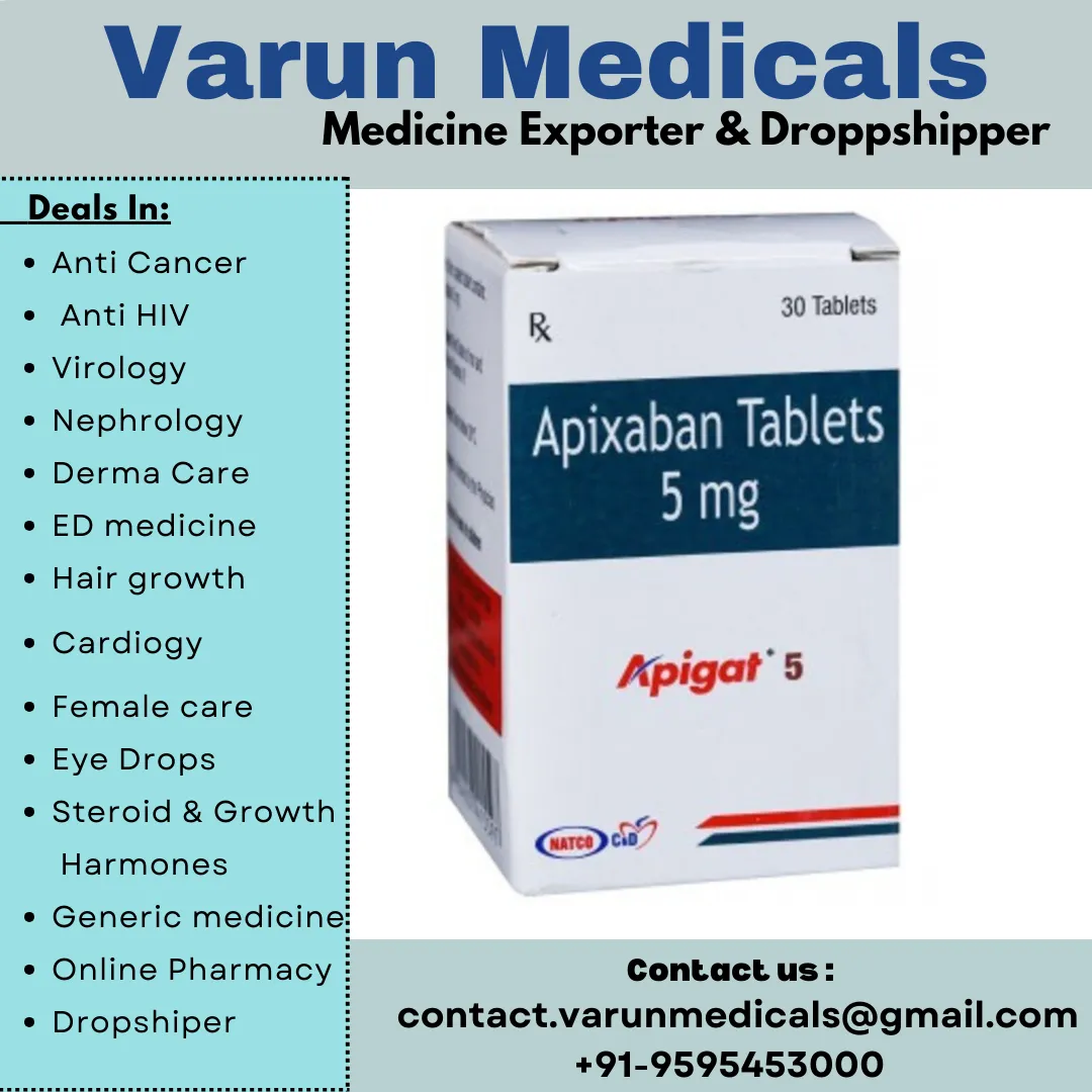 Apixaban Tablets Supplier, Dealer, Exporter