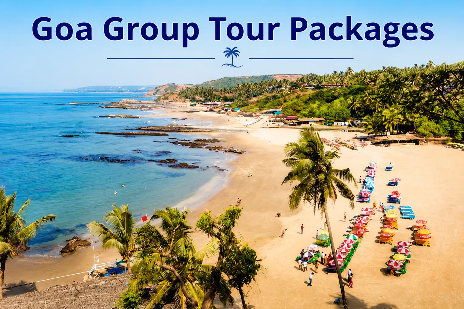 Goa Group Tour Packages in Pune for Relaxed Beach Holidays and Memorable Getaways