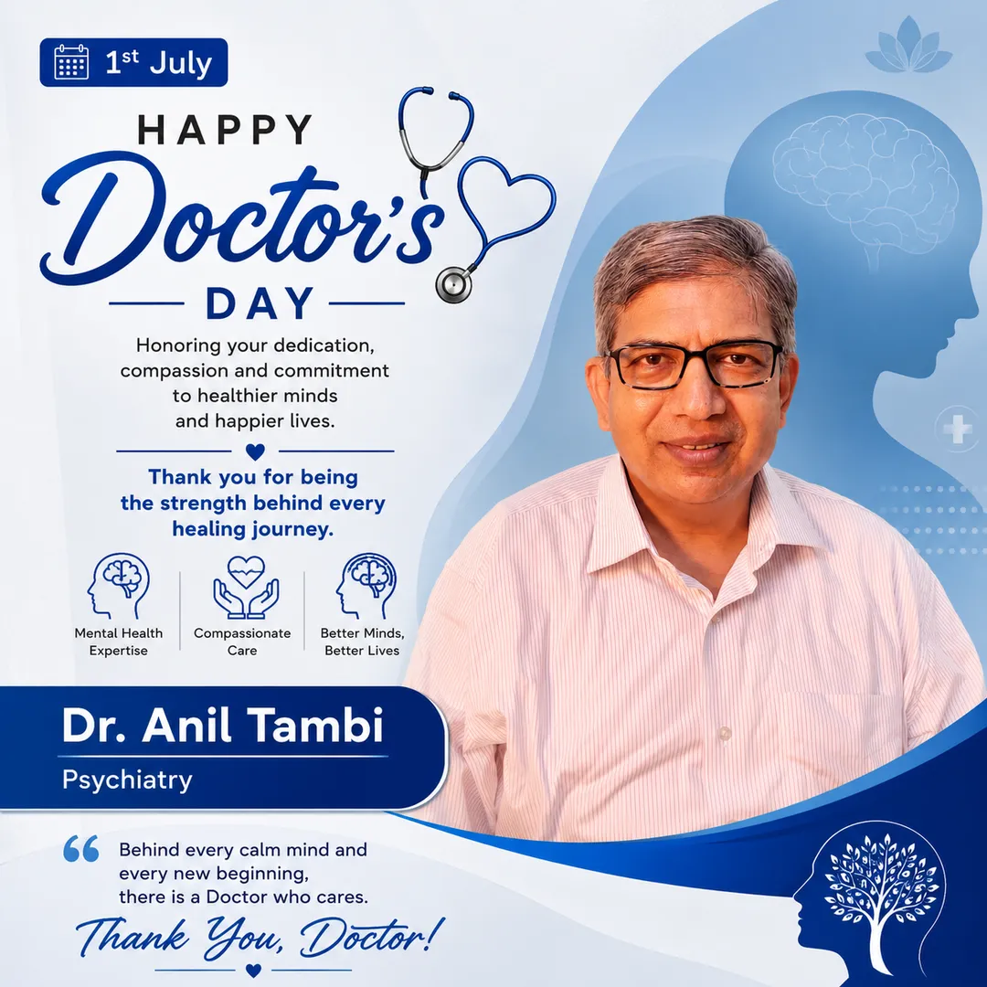 Healing Minds with Compassion – Happy Doctors’ Day to Dr. Anil Tambi