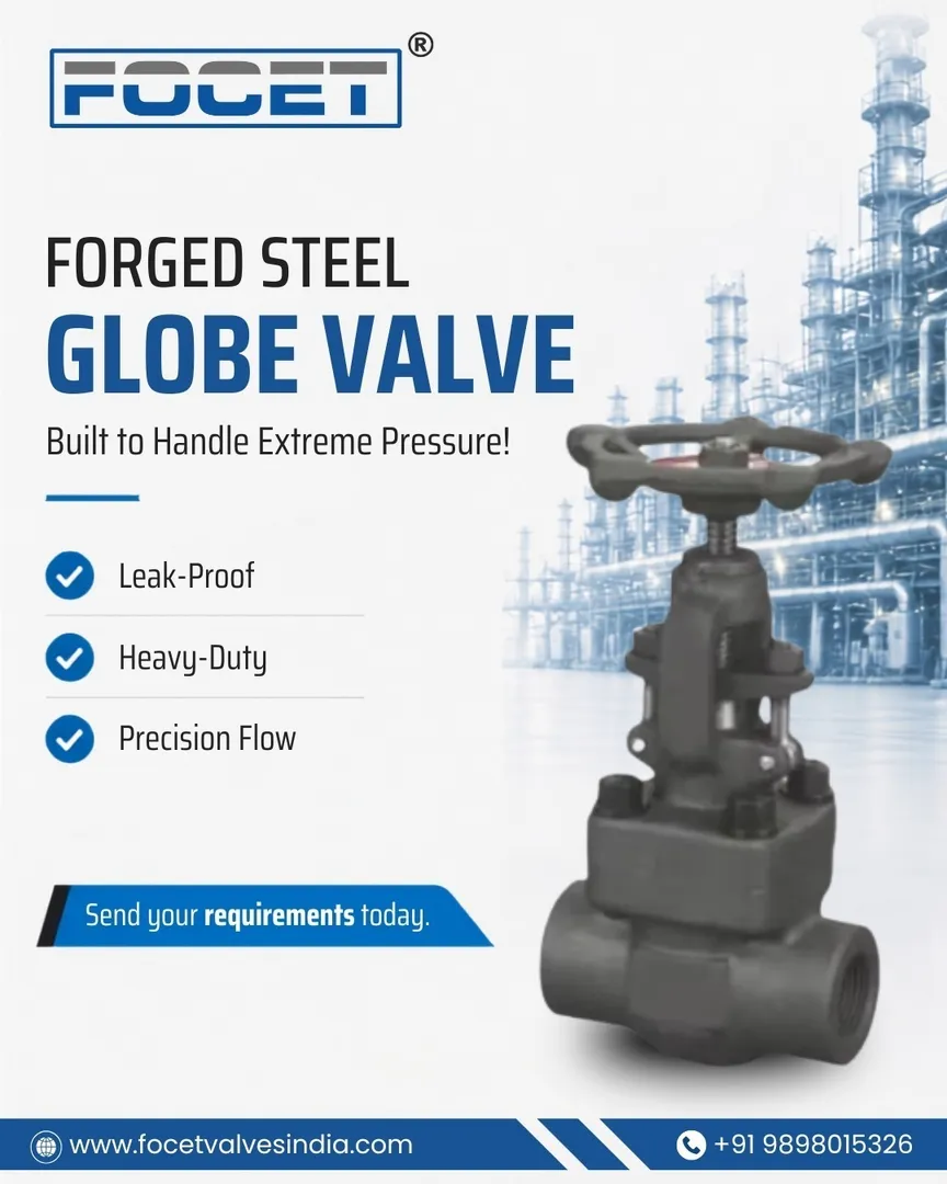 Forged Steel Globe Valves Manufacturer in Ahmedabad | FOCET VALVES PVT. LTD