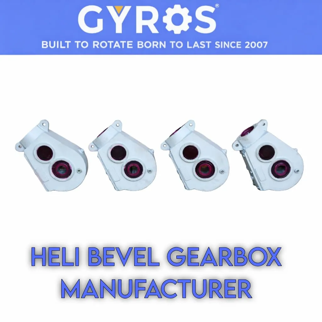 HELI BEVEL GEARBOX MANUFACTURER IN GUJARAT
