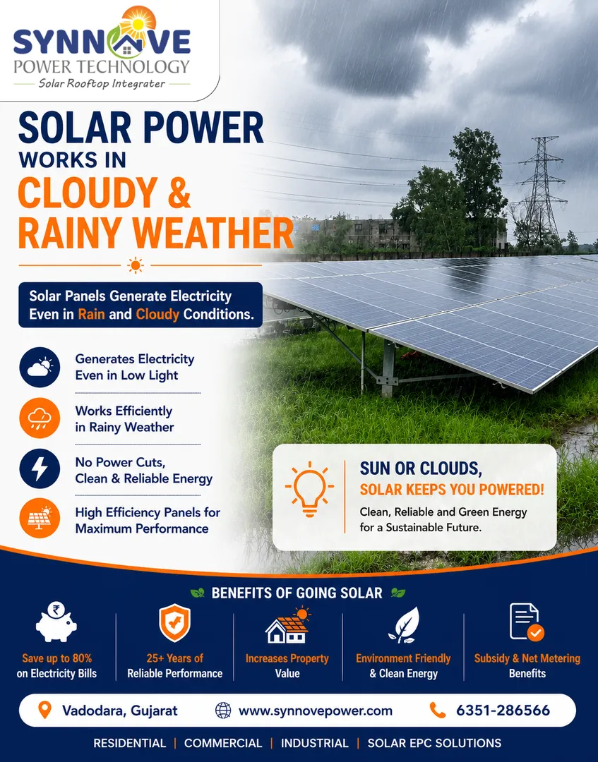 Solar works even in cloudy or rainy weather.