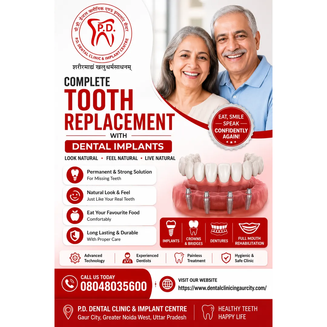 Complete Tooth Replacement in Gaur City | P.D. Dental Clinic