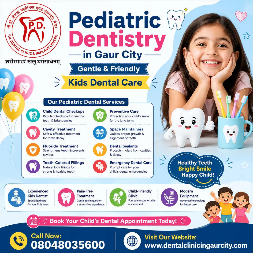 Pediatric Dentistry in Gaur City | Kids Dentist | P.D. Dental Clinic