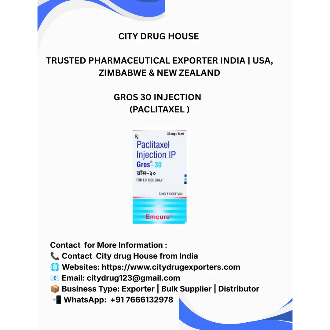 Gros 30 Injection (Paclitaxel ) Exporter to USA, Zimbabwe & NZ | City Drug House INDIA