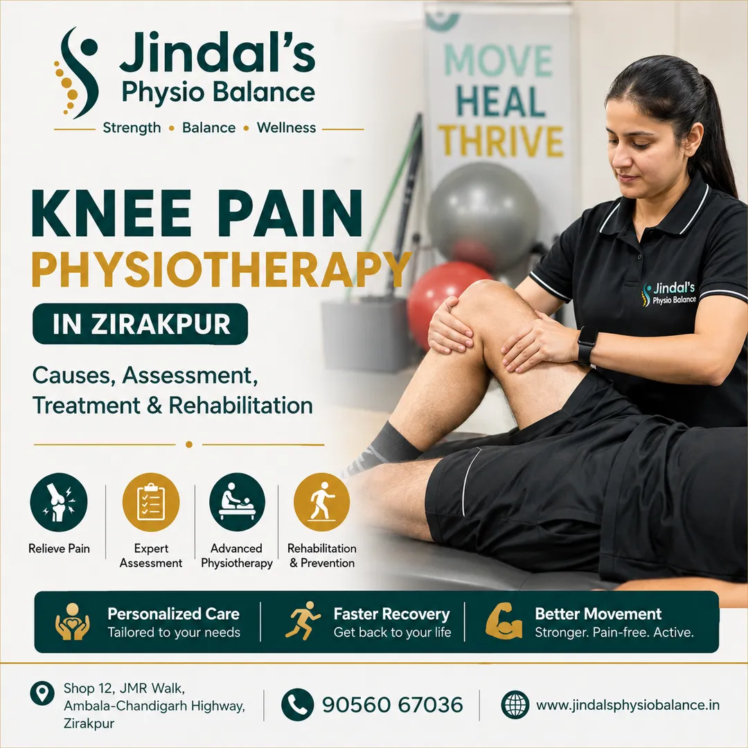 Knee Pain Physiotherapy in Zirakpur: Causes, Assessment, Treatment & Rehabilitation