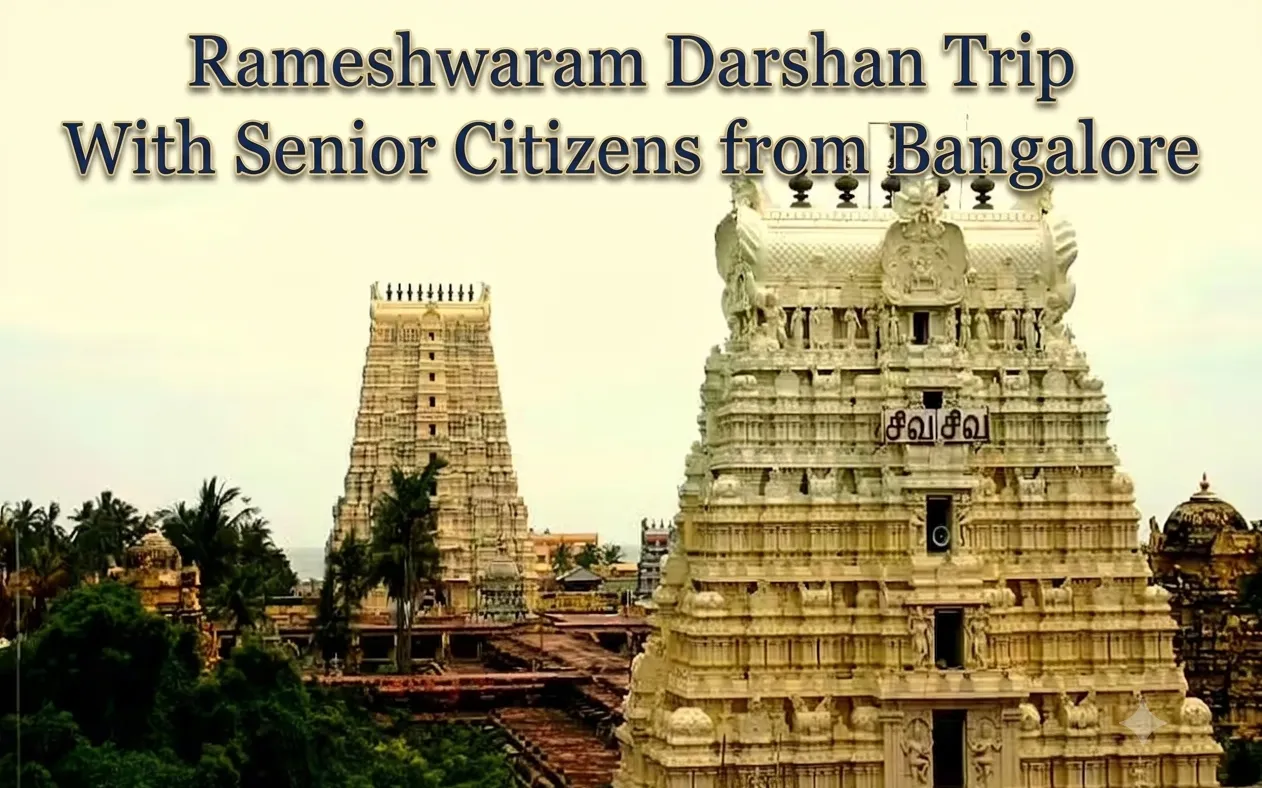 How to Prepare for a Comfortable Rameshwaram Darshan Trip With Senior Citizens