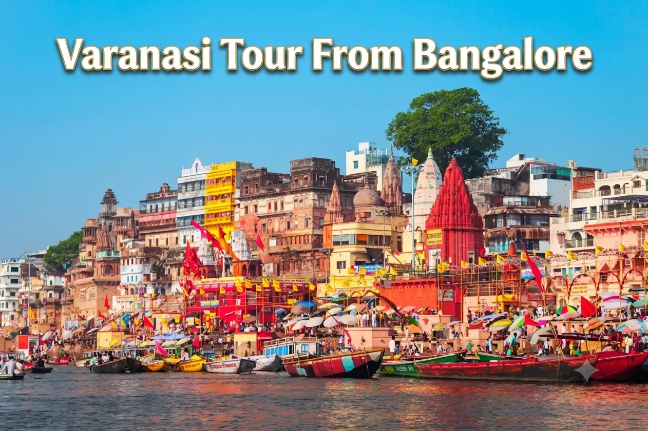 Common Planning Mistakes That Can Disrupt a Varanasi Tour From Bangalore