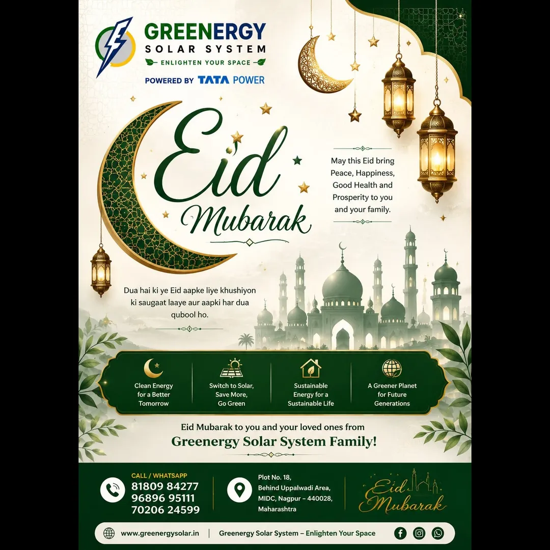 🌙✨ Eid Mubarak from Greenergy Solar System! ✨🌙
इस मुबारक मौके पर आपके घर में खुशियों की रोशनी, बर...