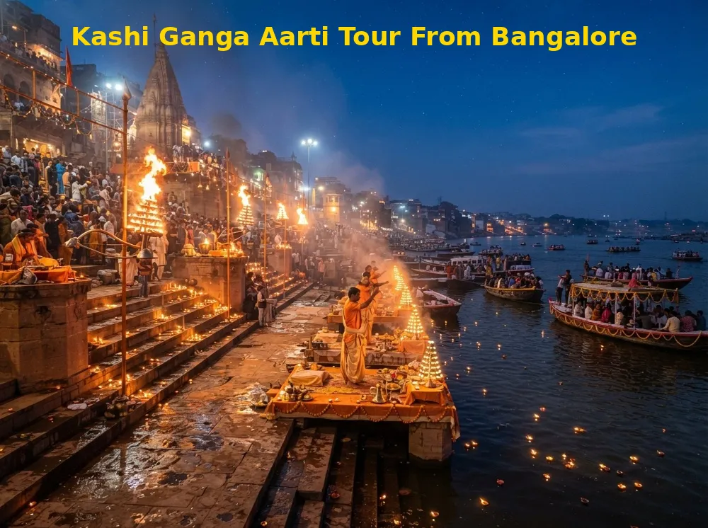 How to Choose a Kashi Ganga Aarti Tour From Bangalore With the Right Schedule